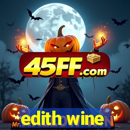 edith wine